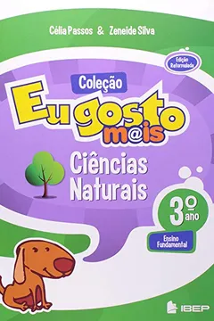 Livro Ciências Naturais. 3º Ano - Coleção Eu Gosto Mais - Resumo, Resenha, PDF, etc.