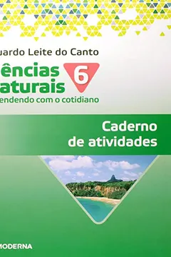 Capa do livro Ciências Naturais. Aprendendo com o Cotidiano. Caderno de Atividades. 6º Ano