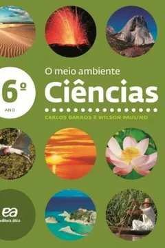 Livro Ciências. O Meio Ambiente. Ensino Fundamental 2. 6º Ano - Resumo, Resenha, PDF, etc.