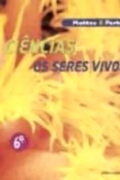 Capa do livro Ciências. Os Seres Vivos. 7º Ano