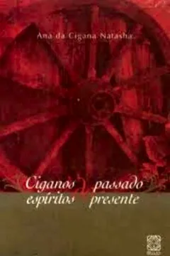 Livro Ciganos Do Passado Espíritos Do Presente - Resumo, Resenha, PDF, etc.