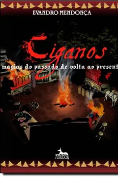 Livro Ciganos. Magias Do Passado De Volta Ao Presente - Resumo, Resenha, PDF, etc.