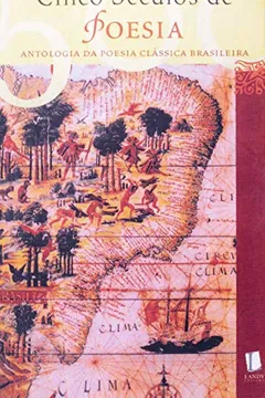 Livro Cinco Séculos de Poesia. Antologia da Poesia Clássica Brasileira - Resumo, Resenha, PDF, etc.