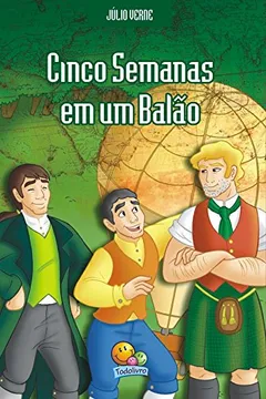 Livro Cinco Semanas em Um Balão. Júlio Verne - Resumo, Resenha, PDF, etc.