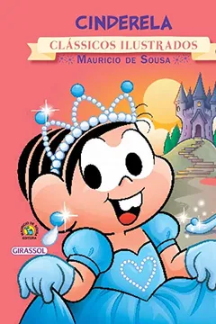 Livro Cinderela - Coleção Turma da Monica Novo Clássicos Ilustrados - Resumo, Resenha, PDF, etc.