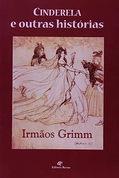 Livro Cinderela e Outras Histórias - Resumo, Resenha, PDF, etc.