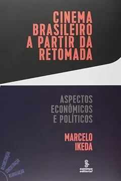 Livro Cinema Brasileiro a Partir da Retomada - Resumo, Resenha, PDF, etc.