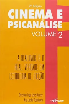 Livro Cinema e Psicanalise. A Realidade e o Real- Volume 2 - Resumo, Resenha, PDF, etc.