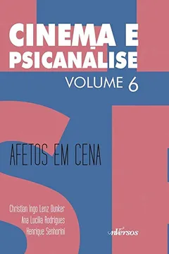 Livro Cinema e psicanálise: afetos em cena (Volume 6) - Resumo, Resenha, PDF, etc.