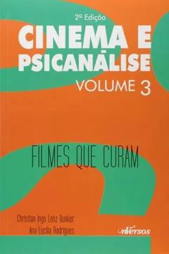 Livro Cinema e Psicanalise. Filmes que Curam- Volume 3 - Resumo, Resenha, PDF, etc.