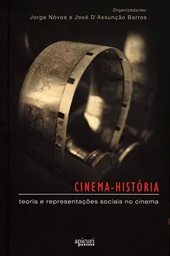 Livro Cinema-História. Teoria e Representações Sociais no Cinema - Resumo, Resenha, PDF, etc.