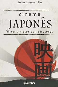Livro Cinema Japonês. Filmes, Histórias, Diretores - Resumo, Resenha, PDF, etc.