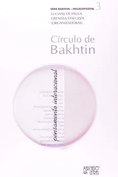 Livro Círculo de Bakhtin. Pensamento Interacional - Volume 3 - Resumo, Resenha, PDF, etc.