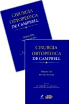 Livro Cirurgia Ortopédica de Campbell - Volumes 1 e 2 - Resumo, Resenha, PDF, etc.