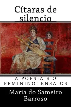 Livro Citaras de Silencio: A Poesia E O Feminino: Ensaios - Resumo, Resenha, PDF, etc.