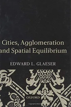 Livro Cities, Agglomeration, and Spatial Equilibrium - Resumo, Resenha, PDF, etc.