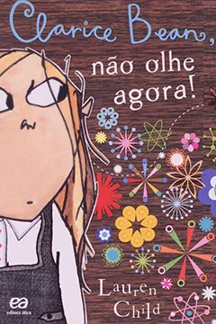 Livro Clarice Bean, não Olhe Agora! - Resumo, Resenha, PDF, etc.