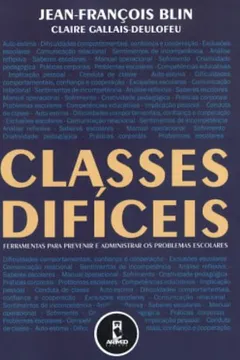 Livro Classes Difíceis. Ferramentas Para Prevenir e Administrar os Problemas Escolares - Resumo, Resenha, PDF, etc.