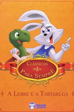 Livro Classicos Para Sempre - A Lebre E A Tartaruga - Resumo, Resenha, PDF, etc.