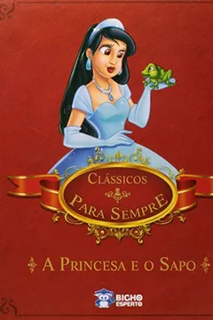 Livro Classicos Para Sempre - A Princesa E O Sapo - Resumo, Resenha, PDF, etc.