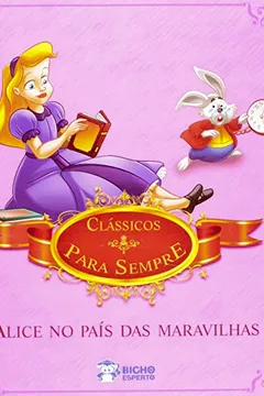 Livro Classicos Para Sempre - Alice - Resumo, Resenha, PDF, etc.