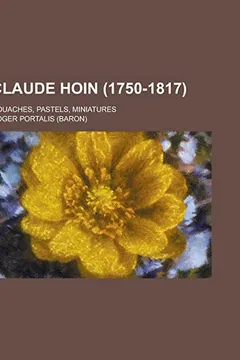 Livro Claude Hoin (1750-1817); Gouaches, Pastels, Miniatures - Resumo, Resenha, PDF, etc.