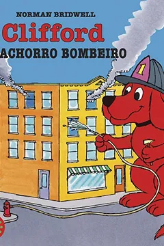 Capa do livro Clifford, O Cachorro Bombeiro - Coleção Clifford, O Cachorrão Vermelho. Volume 5