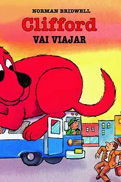 Capa do livro Clifford Vai Viajar - Coleção Clifford, O Cachorrão Vermelho. Volume 8
