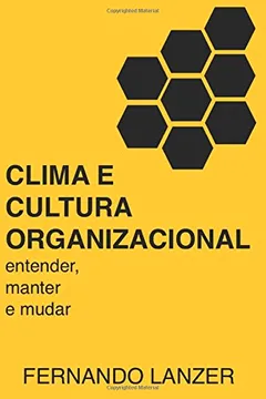 Livro Clima E Cultura Organizacional: Entender, Manter E Mudar - Resumo, Resenha, PDF, etc.