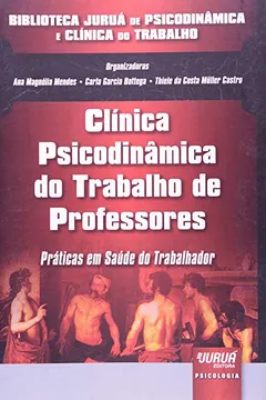 Capa do livro Clínica Psicodinâmica do Trabalho de Professores. Práticas em Saúde do Trabalhador