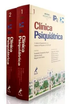 Livro Clínica Psiquiátrica. A Visão do Departamento e do Intituto de Psiquiatria do HC FMUSP - 2 Volumes - Resumo, Resenha, PDF, etc.