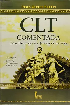 Livro CLT Comentada com Doutrina e Jurisprudência - Resumo, Resenha, PDF, etc.