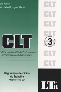 Capa do livro CLT. Doutrina. Jurisprudência Predominante e Procedimentos Administrativos. Segurança e Medicina do Trabalho. Artigos 154 a 201 - Volume 3