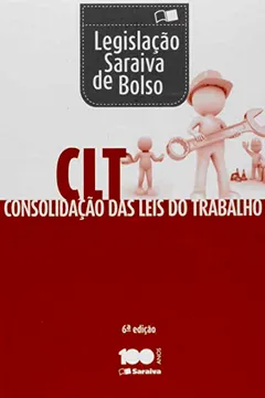 Livro CLT Mini. Consolidação das Leis do Trabalho - Coleção Legislação Saraiva de Bolso - Resumo, Resenha, PDF, etc.