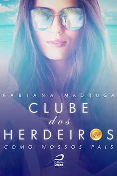 Livro Clube dos Herdeiros. Como Nossos Pais - Resumo, Resenha, PDF, etc.