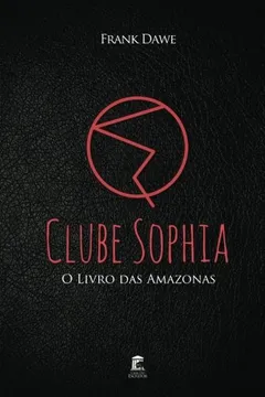 Livro Clube Sophia - O Livro Das Amazonas: 1 - Resumo, Resenha, PDF, etc.