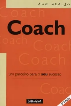 Livro Coach. Um Parceiro Para O Seu Sucesso - Resumo, Resenha, PDF, etc.
