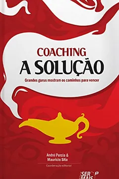 Livro Coaching A Solução. Grandes Gurus Mostram Os Caminhos Para Vencer - Resumo, Resenha, PDF, etc.