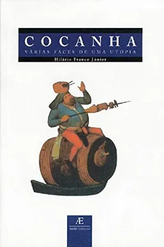 Livro Cocanha. Varias Faces De Uma Utopia - Resumo, Resenha, PDF, etc.