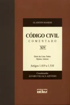 Livro Código Civil Comentado. Direito das Coisas. Penhor. Hipoteca. Anticrese. Artigos 1419 a 1510 - Volume XIV - Resumo, Resenha, PDF, etc.