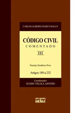 Livro Código Civil Comentado. Prescrição, Decadência e Prova, Artigos 189 a 232 - Volume III - Resumo, Resenha, PDF, etc.