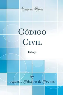 Livro Código Civil: Esboço (Classic Reprint) - Resumo, Resenha, PDF, etc.