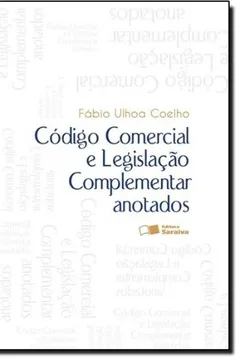 Livro Código Comercial e Legislação Complementar Anotados - Resumo, Resenha, PDF, etc.