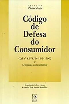 Livro Código de Defesa do Consumidor. Lei Nº 8.078 de 11.09.1990 e Legislação Complementar - Resumo, Resenha, PDF, etc.