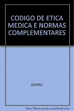 Livro Código De Ética Médica E Normas Complementares - Resumo, Resenha, PDF, etc.