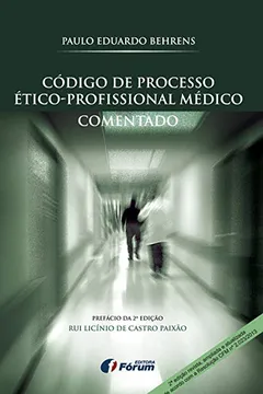 Livro Código de Processo Ético- Profissional Médico Comentado - Resumo, Resenha, PDF, etc.