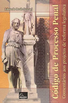 Livro Código De Processo Penal. Comentários Aos Projetos De Reforma Legislativa - Resumo, Resenha, PDF, etc.