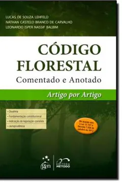 Livro Codigo Florestal - Comentado E Anotado - Artigo Por Artigo - Resumo, Resenha, PDF, etc.