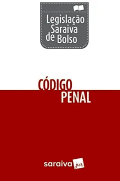 Livro Código Penal - Coleção Legislação Saraiva de Bolso - Resumo, Resenha, PDF, etc.
