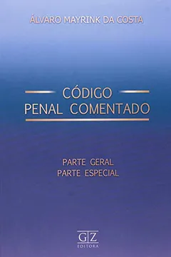 Livro Código Penal Comentado - Parte Geral - Parte Especial - Resumo, Resenha, PDF, etc.